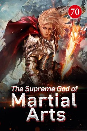 [The Supreme God of Martial Arts 70] • I Have A Chance To Become A Genuine Divine God